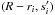 \hbox{$(R-r_i,s'_i)$}