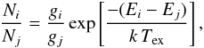 \begin{eqnarray} \frac{N_i}{N_j}=\frac{g_i}{g_j}\,\mathrm{exp}\left[\frac{-(E_i-E_j)}{k\,T_{\mathrm{ex}}}\right], \end{eqnarray}