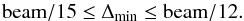 \begin{equation} {\rm beam} /15 \leq \Delta_{\rm min} \leq {\rm beam} /12 . \label{eq:min_error} \end{equation}