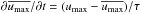 \hbox{$\partial \overline{u_\mrm{max}}/\partial t = (u_\mrm{max} - \overline{u_\mrm{max}})/\tau$}
