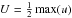 \hbox{$U = \frac{1}{2}\max(u)$}