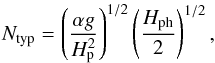 \begin{equation} N_\mrm{typ} = \left(\frac{\alpha g}{H_{\rm p}^2}\right)^{1/2} \left(\frac{H_\mrm{ph}}{2}\right)^{1/2}, \label{eq:N_typ} \end{equation}