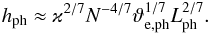 \begin{equation} h_\mrm{ph} \approx \varkappa^{2/7} N^{-4/7} \vartheta_\mrm{e,ph}^{1/7} L_\mrm{ph}^{2/7}. \end{equation}