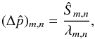 \appendix \setcounter{section}{1} \begin{equation} (\Delta \hat{p})_{m,n} = \frac{\hat{S}_{m,n}}{\lambda_{m,n}}, \end{equation}