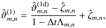 \appendix \setcounter{section}{1} \begin{equation} \hat{\vartheta}_{m,n}^{(1)} = \frac{\hat{\vartheta}_{m,n}^{(1\mrm{d})} - \hat{\zeta}_{m,n}}{1 - \Delta t \Lambda_{m,n}} + \hat{\zeta}_{m,n} \label{eq:theta_solution} , \end{equation}