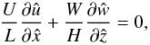 \begin{equation} \frac{U}{L}\pp{\hat{u}}{\hat{x}} + \frac{W}{H}\pp{\hat{w}}{\hat{z}} = 0, \end{equation}
