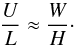 \begin{equation} \frac{U}{L} \approx \frac{W}{H}\cdot \label{eq:oom_continuity} \end{equation}