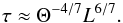 \begin{equation} \tau \approx \Theta^{-4/7} L^{6/7}. \label{eq:oom_tau} \end{equation}