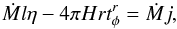 \begin{equation} \dot{M}l\eta -4\pi H r t_\phi ^r =\dot{M}j, \label{eq:4} \end{equation}