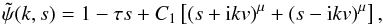 \begin{equation} \tilde{\psi}(k,s)=1-\tau s+C_1\left[(s+{\rm i}kv)^{\mu}+(s-{\rm i}kv)^{\mu}\right], \end{equation}
