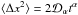 \hbox{$\langle \Delta x^2 \rangle = 2 {\cal D}_{\alpha} t^{\alpha}$}