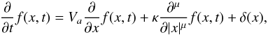 \begin{equation} \label{eq:diff-adv} \frac{\partial}{\partial t} f(x,t) = V_a \frac{\partial}{\partial x} f(x,t) + \kappa \frac{\partial^{\mu}}{\partial |x|^{\mu}} f(x,t) + \delta(x) , \end{equation}