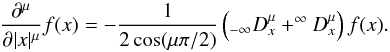 \begin{equation} \label{eq:riesz-riemann} \frac{\partial^{\mu}}{\partial |x|^{\mu}} f(x) = -\frac{1}{2\cos(\mu\pi /2)} \left(_{-\infty}{D}{_x^{\mu}} + ^\infty{D}{_{x}^{\mu}}\right) f(x) . \end{equation}