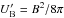 \hbox{$U'_{\rm B} = B^2/8\pi$}