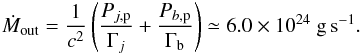 \begin{eqnarray} \dot M_{\rm out} = \frac{1}{c^2}\left(\frac{P_{j,{\rm p}}}{\Gamma_j} + \frac{P_{b,{\rm p}}}{\Gamma_{\rm b}} \right) \simeq 6.0\times10^{24}~{\rm g\,s}^{-1} . \end{eqnarray}