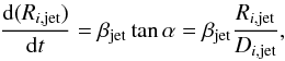 \begin{eqnarray} \frac{{\rm d}(R_{i,{\rm jet}})}{{\rm d}t} = \beta_{\rm jet} \tan{\alpha} = \beta_{\rm jet} \frac{R_{i,{\rm jet}}}{D_{i,{\rm jet}}} , \end{eqnarray}
