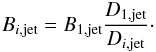 \begin{eqnarray} B_{i,{\rm jet}} = B_{1,{\rm jet}} \frac{D_{1,{\rm jet}}}{D_{i,{\rm jet}}} \cdot \end{eqnarray}