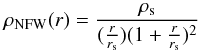 \begin{equation} \rho_\mathrm{NFW}(r)=\frac{\rho_\mathrm s}{(\frac{r}{r_{\rm s}})(1+\frac{r}{r_{\rm s}})^2} \label{nfw} \end{equation}