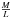\hbox{$\frac{M}{L}$}