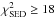\hbox{$\chi^2_{\rm{SED}} \geq 18$}