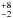 \hbox{$^{+8}_{-2}$}