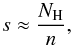 \begin{equation} s \approx \frac{N_{\rm H}}{n}, \end{equation}