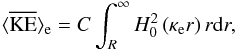 \begin{eqnarray*} \bracs{KE}_{\mathrm{e}}=C\int_R^{\infty} H_0^2\left(\kappa_{\mathrm{e}}r\right) r {\rm d}r, \end{eqnarray*}