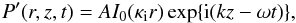 \begin{equation} \label{eq:P} P'(r,z,t)=A I_0(\kappa_{\mathrm{i}} r) \exp\{{\rm i}(kz-\omega t)\}, \end{equation}