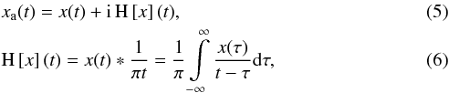 \begin{eqnarray} &&x_{\rm a}(t) = x(t) + {\rm i}\, \mathrm{H}\left[x\right](t) ,\\ &&\mathrm{H}\left[x\right](t) = x(t) \ast \frac{1}{\pi t} = \frac{1}{\pi} \int\limits_{-\infty}^\infty \frac{x(\tau)}{t-\tau} \mathrm{d}\tau , \end{eqnarray}