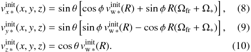\begin{eqnarray} && v_{x\,*}^\mathrm{init}(x,y,z) = \sin\theta\left[\cos\phi\,v_{\mathrm{w}\,*}^\mathrm{init}(R) + \sin\phi\,R(\Omega_\mathrm{fr} + \Omega_*)\right],\\ && v_{y\,*}^\mathrm{init}(x,y,z) = \sin\theta\left[\sin\phi\,v_{\mathrm{w}\,*}^\mathrm{init}(R) - \cos\phi\,R(\Omega_\mathrm{fr} + \Omega_*)\right],\\ && v_{z\,*}^\mathrm{init}(x,y,z) = \cos\theta\,v_{\mathrm{w}\,*}^\mathrm{init}(R). \end{eqnarray}