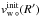 \hbox{$v_{\mathrm{w}\,\circ}^\mathrm{init}(R')$}