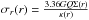 \hbox{$\sigma_r(r)=\frac{3.36GQ\Sigma(r)}{\kappa (r)}$}