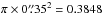 \hbox{$\pi\times 0\farcs35^2= 0.3848$}