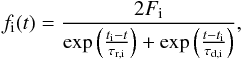 \begin{eqnarray} \label{exppeak} f_{\rm i}(t)=\frac{2F_{\rm i}}{\exp\left( \frac{t_{\rm i}-t}{\tau_{\rm {r, i}}}\right) +\exp\left( \frac{t-t_{\rm i}}{\tau_{\rm {d, i}}}\right) }, \end{eqnarray}
