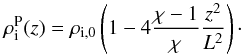 \begin{equation} \rho^{\rm P}_{\rm i}(z)=\rho_{\rm i,0}\left(1-4\frac{\chi-1}{\chi}\frac{z^2}{L^2}\right)\cdot \end{equation}