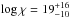 \hbox{$\log\chi=19^{+16}_{-10}$}