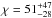 \hbox{$\chi=51^{+47}_{-28}$}