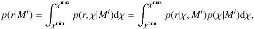\begin{equation} \label{marginal} p(r|M^i)=\int^{\chi^{\max}}_{\chi^{\min}}p(r,\chi|M^i){\rm d}\chi=\int^{\chi^{\max}}_{\chi^{\min}}p(r|\chi,M^i)p(\chi|M^i){\rm d}\chi, \end{equation}