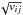 \hbox{$\sqrt{v_{ij}}$}