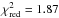 \hbox{$\chi^2_{\rm red}=1.87$}