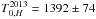 \hbox{$T_{0,H}^{2013}=1392 \pm 74$}