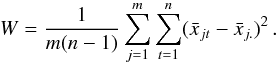 \appendix \setcounter{section}{1} \begin{equation} W=\frac{1}{m(n-1)}\sum_{j=1}^{m}\sum_{t=1}^{n}(\bar{x}_{jt}-\bar{x}_{j.})^2\, . \label{eq:W} \end{equation}