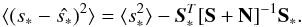 \begin{equation} \langle(s_*-\hat{s_*})^2\rangle=\langle s_*^2\rangle - \vec{S}_*^T [\mathbf{S}+\mathbf{N}]^{-1}\mathbf{S}_* . \end{equation}