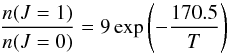 \begin{eqnarray*} \frac {n(J = 1)} {n(J = 0)} = 9 \exp \left(-\frac {170.5}{T}\right) \end{eqnarray*}