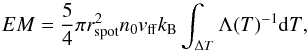 \begin{equation} EM=\frac{5}{4}\pi r_{\rm spot}^{2} n_{0}v_{\rm ff}k_{\rm B}\int_{\Delta T}{\Lambda(T)^{-1} {\rm d}T} , \label{eq34} \end{equation}