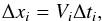 \begin{equation} \Delta x_i = V_i \Delta t_i, \end{equation}