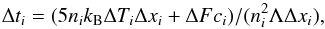 \begin{equation} \Delta t_i = (5 n_i k_{\rm B} \Delta T_i \Delta x_i + \Delta Fc_i)/(n_i^2 \Lambda \Delta x_i), \end{equation}
