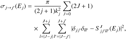 \begin{eqnarray} \sigma_{j\rightarrow j'}(E_{j}) &=&\frac{\pi}{(2j+1)k_{j}^2}\sum_{J=0}(2J+1) \notag\\ &&\quad\times \sum_{l=|J-j|}^{J+j} \sum_{l'=|J-j'|}^{J+j'}|\delta_{jj'}\delta_{ll'} -S_{jj'll'}^J(E_j)|^2, \label{eq_cross} \end{eqnarray}