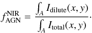 \begin{eqnarray} \fnir = \frac{\int_A I_{\rm dilute}(x,y)}{\int_A I_{\rm total}(x,y)}\cdot \end{eqnarray}