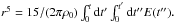 \hbox{$r^5 = 15/(2\pi\rho_0) \int_0^t {\rm d}t^\prime \int_0^{t^\prime} {\rm d}t^{\prime\prime} E(t^{\prime\prime}).$}